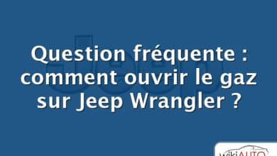 Question fréquente : comment ouvrir le gaz sur Jeep Wrangler ?