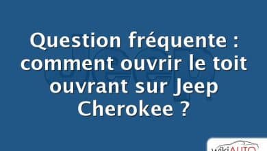 Question fréquente : comment ouvrir le toit ouvrant sur Jeep Cherokee ?