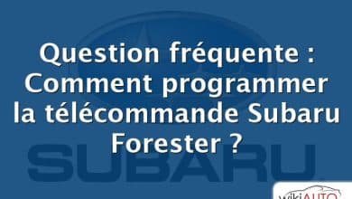 Question fréquente : Comment programmer la télécommande Subaru Forester ?