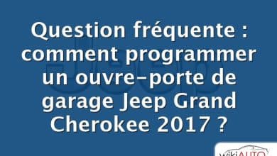 Question fréquente : comment programmer un ouvre-porte de garage Jeep Grand Cherokee 2017 ?