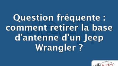 Question fréquente : comment retirer la base d’antenne d’un Jeep Wrangler ?