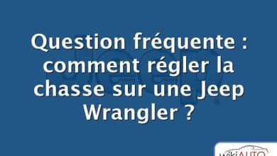 Question fréquente : comment régler la chasse sur une Jeep Wrangler ?