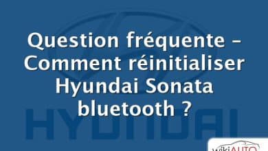 Question fréquente – Comment réinitialiser Hyundai Sonata bluetooth ?