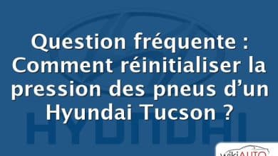 Question fréquente : Comment réinitialiser la pression des pneus d’un Hyundai Tucson ?