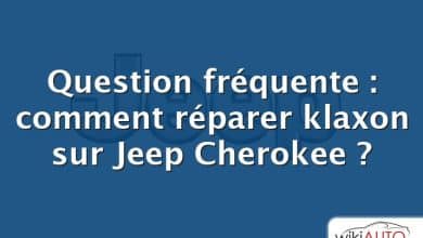 Question fréquente : comment réparer klaxon sur Jeep Cherokee ?