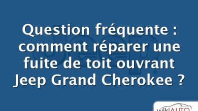 Question fréquente : comment réparer une fuite de toit ouvrant Jeep Grand Cherokee ?