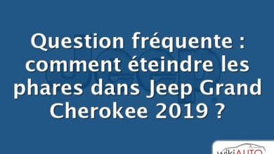 Question fréquente : comment éteindre les phares dans Jeep Grand Cherokee 2019 ?