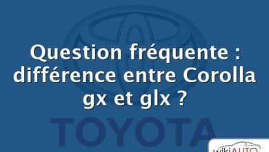 Question fréquente : différence entre Corolla gx et glx ?