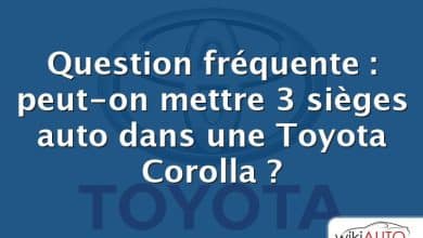 Question fréquente : peut-on mettre 3 sièges auto dans une Toyota Corolla ?