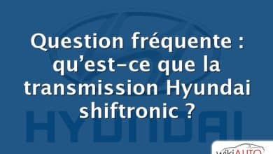 Question fréquente : qu’est-ce que la transmission Hyundai shiftronic ?
