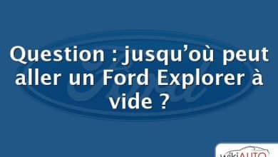 Question : jusqu’où peut aller un Ford Explorer à vide ?