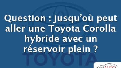Question : jusqu’où peut aller une Toyota Corolla hybride avec un réservoir plein ?
