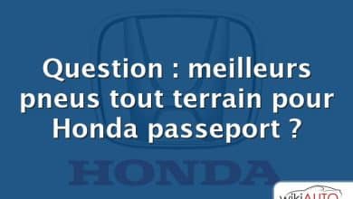 Question : meilleurs pneus tout terrain pour Honda passeport ?