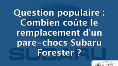 Question populaire : Combien coûte le remplacement d’un pare-chocs Subaru Forester ?