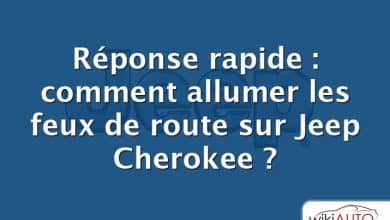 Réponse rapide : comment allumer les feux de route sur Jeep Cherokee ?