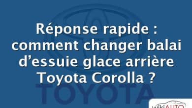 Réponse rapide : comment changer balai d’essuie glace arrière Toyota Corolla ?