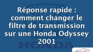 Réponse rapide : comment changer le filtre de transmission sur une Honda Odyssey 2001