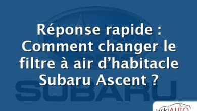 Réponse rapide : Comment changer le filtre à air d’habitacle Subaru Ascent ?