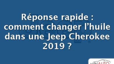 Réponse rapide : comment changer l’huile dans une Jeep Cherokee 2019 ?