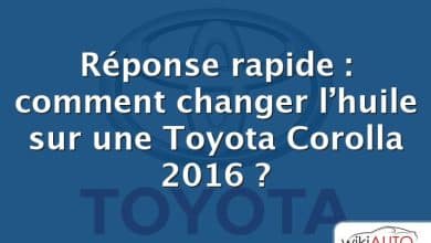 Réponse rapide : comment changer l’huile sur une Toyota Corolla 2016 ?