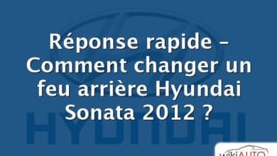 Réponse rapide – Comment changer un feu arrière Hyundai Sonata 2012 ?