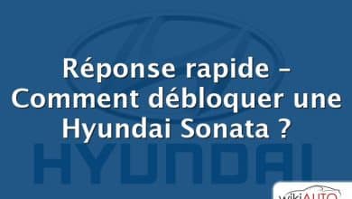 Réponse rapide – Comment débloquer une Hyundai Sonata ?