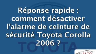 Réponse rapide : comment désactiver l’alarme de ceinture de sécurité Toyota Corolla 2006 ?