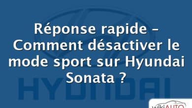 Réponse rapide – Comment désactiver le mode sport sur Hyundai Sonata ?