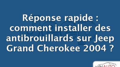 Réponse rapide : comment installer des antibrouillards sur Jeep Grand Cherokee 2004 ?