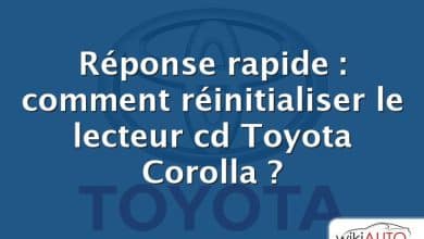 Réponse rapide : comment réinitialiser le lecteur cd Toyota Corolla ?