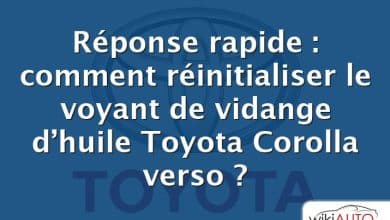 Réponse rapide : comment réinitialiser le voyant de vidange d’huile Toyota Corolla verso ?