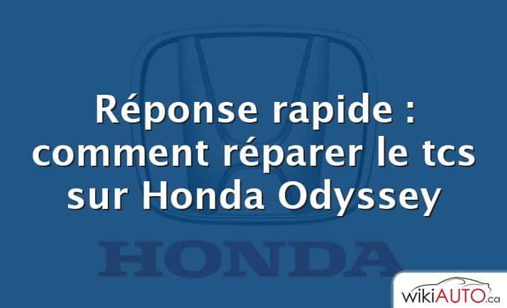 Réponse rapide : comment réparer le tcs sur Honda Odyssey