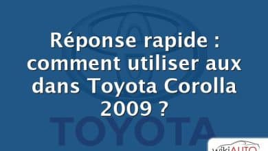 Réponse rapide : comment utiliser aux dans Toyota Corolla 2009 ?