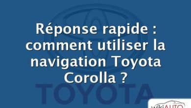 Réponse rapide : comment utiliser la navigation Toyota Corolla ?