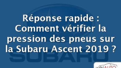 Réponse rapide : Comment vérifier la pression des pneus sur la Subaru Ascent 2019 ?