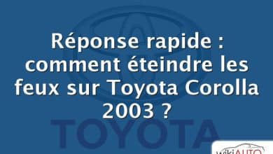 Réponse rapide : comment éteindre les feux sur Toyota Corolla 2003 ?