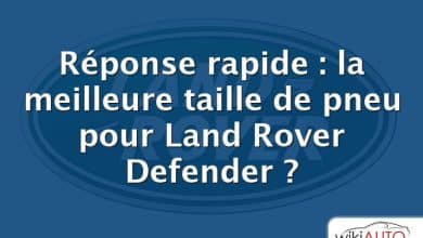 Réponse rapide : la meilleure taille de pneu pour Land Rover Defender ?