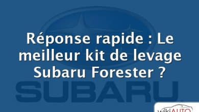 Réponse rapide : Le meilleur kit de levage Subaru Forester ?