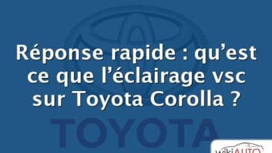 Réponse rapide : qu’est ce que l’éclairage vsc sur Toyota Corolla ?