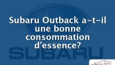 Subaru Outback a-t-il une bonne consommation d’essence?