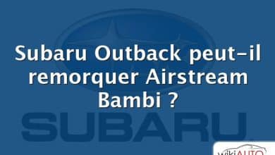 Subaru Outback peut-il remorquer Airstream Bambi ?