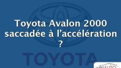 Toyota Avalon 2000 saccadée à l’accélération ?