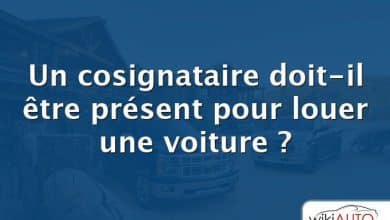 Un cosignataire doit-il être présent pour louer une voiture ?