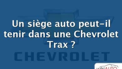 Un siège auto peut-il tenir dans une Chevrolet Trax ?