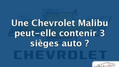 Une Chevrolet Malibu peut-elle contenir 3 sièges auto ?