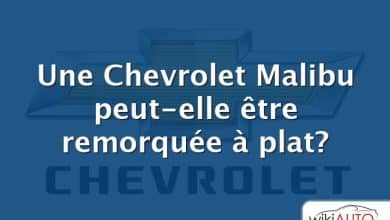 Une Chevrolet Malibu peut-elle être remorquée à plat?