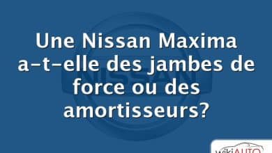 Une Nissan Maxima a-t-elle des jambes de force ou des amortisseurs?