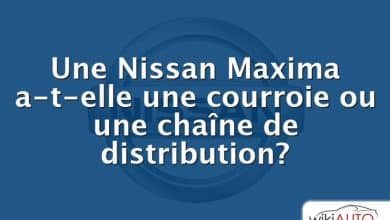 Une Nissan Maxima a-t-elle une courroie ou une chaîne de distribution?