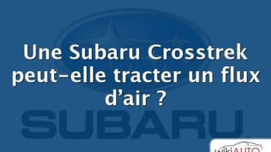 Une Subaru Crosstrek peut-elle tracter un flux d’air ?