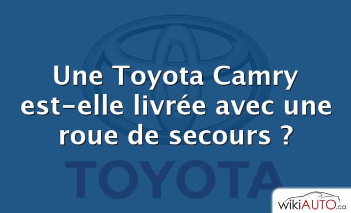 Une Toyota Camry est-elle livrée avec une roue de secours ?